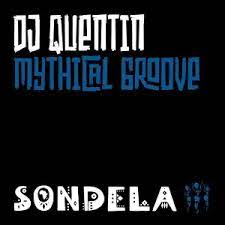EP: DJ Quentin – Mythical Groove Ep Zip Download Fakaza