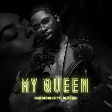 Barbioulis – My Queen ft Blxckie Mp3 Download Fakaza