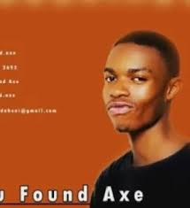 You Found Axe – Jikeleza Mp3 Download Fakaza