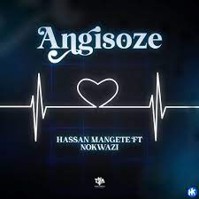 Hassan Mangete – Angisoze Mp3 Download Fakaza