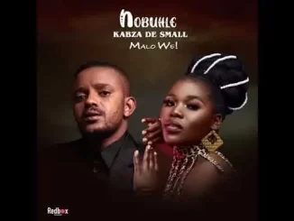 Nobuhle – Malo We ft. Kabza De Small Mp3 Download Fakaza
