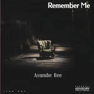Asambe Bee – Remember Me Mp3 Download Fakaza
