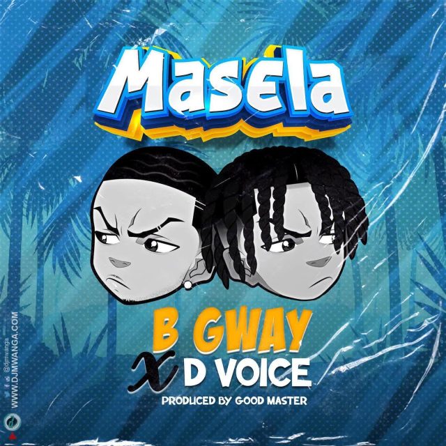 B gway x D voice – Masela Mp3 Download Fakaza