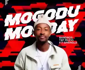Bandros shows his production mastering in “Mogodu Monday” featuring T&T MuziQ & Springle.