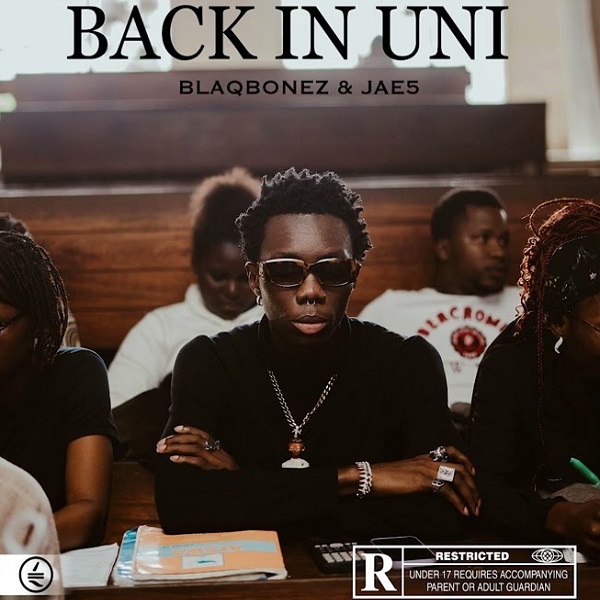 Blaqbonez – Back In Uni ft. JAE5 Mp3 Download Fakaza
