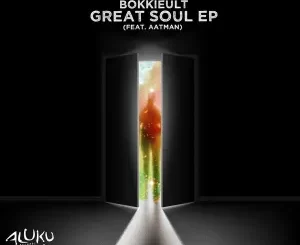 EP: Bokkieult – Great Soul Ep Zip Download Fakaza