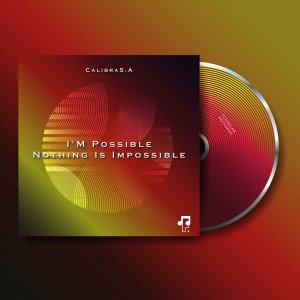 EP: CalibraS.A – I’m Possible Nothing Is Impossible Ep Zip Download Fakaza