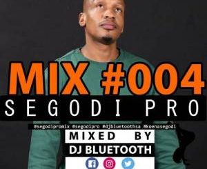 DJ Bluetooth – Segodi Pro Mix #004 Mp3 Download Fakaza