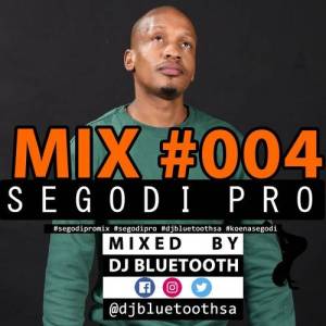 DJ Bluetooth – Segodi Pro Mix #004 Mp3 Download Fakaza