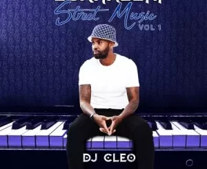 ALBUM: DJ Cleo Eskhaleni Street Music Vol. 1 Album Download Fakaza