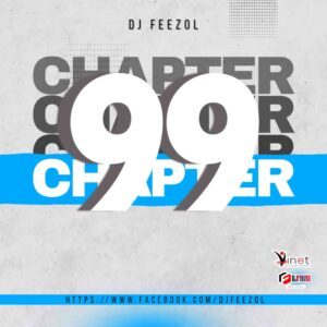 DJ FeezoL – Chapter 99 2022 Mix Mp3 Download Fakaza