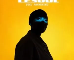 ALBUM: DJ LeSoul – Soul Awakening (Cover Artwork + Tracklist) Album Download Fakaza