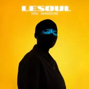 ALBUM: DJ LeSoul – Soul Awakening (Cover Artwork + Tracklist) Album Download Fakaza