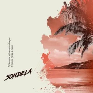 DJ Yessonia & Champions League – Sondela ft Juizee & Monate Kings Mp3 Download Fakaza