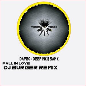Dafro – Fall In Love (Dj Burger Remix) ft. Deep Ink & Sam-K Mp3 Download Fakaza