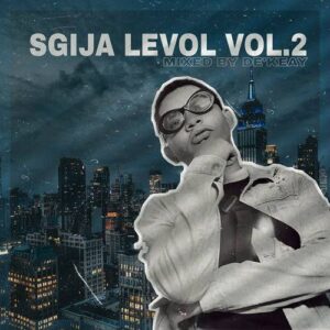 De’KeaY – Sgija Levol Vol 2 (52K Followers Appreciation Mix) Mp3 Download Fakaza