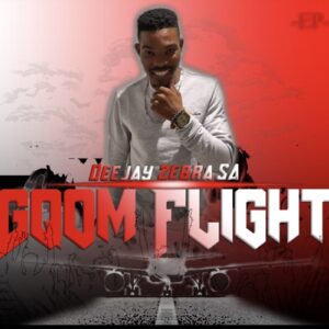 EP: Deejay Zebra SA – Gqom Flight Ep Download Fakaza