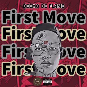 EP: Deemo De Flame First Move Ep Zip Download Fakaza