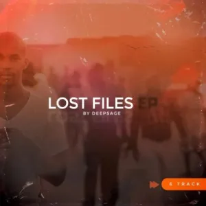 EP: DeepSage – Lost Files Mp3 Download Fakaza