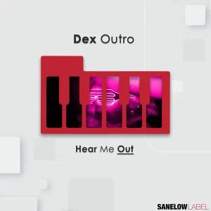 EP: Dex Outro – Hear Me Out Ep Zip Download Fakaza