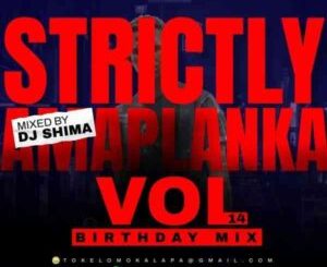 Dj Shima – Strictly Amaplanka Vol.14 ( Birthday Mix) Mp3 Download Fakaza