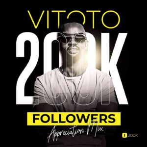 Dj Vitoto – Afro Nation 200k Appreciation Mixtape Mp3 Download Fakaza