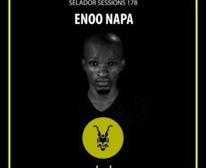 Enoo Napa – Selador Sessions 178 Mp3 Download Fakaza: