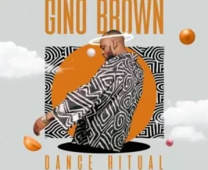 Gino Brown – Dance Ritual Ft. Skye Wanda, Drumetic Boyz & Zandii J Mp3 Download Fakaza