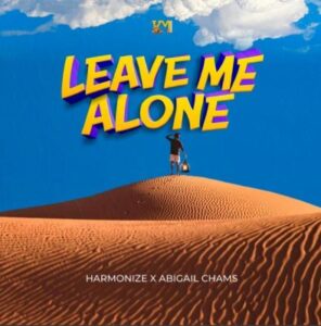 Harmonize – Leave Me Alone ft Abigail Chams Mp3 Download Fakaza