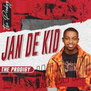 ALBUM: Jan De Kid The Prodigy Album Download Fakaza