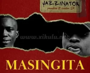JazziNator & Pandizzo – Masingita (Amapiano Remix) ft. Cuelon SA Mp3 Download Fakaza