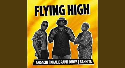 Khaligraph Jones ft Angachi & Bakhita – Flying High Mp3 Download Fakaza