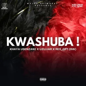 Khaya Usenzani – Kwashuba ft. UZujjar & Rex Cpt Mp3 Download Fakaza