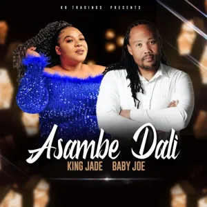 King Jade Baby Joe – Asambe Dali (Extended Version) Mp3 Download Fakaza