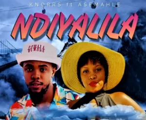 Knorrs – Ndiyalila ft Asemahle Mp3 Download Fakaza