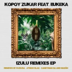 Kopoy Zukar & Bukeka – Izulu (Kususa Remix) Mp3 Download Fakaza