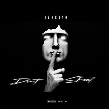 Larruso – Don’t Shout Mp3 Download Fakaza