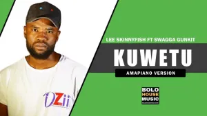Lee Skinnyfish – Kuwetu ft Swagga Gunkit Mp3 Download Fakaza