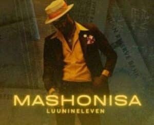ALBUM: Luu Nineleven – Mashonisa Pt. 1 Album Download Fakaza