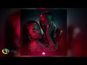 MSA – Isikhathi ft. Lady Steezy Mp3 Download Fakaza