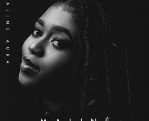 EP: Maline Aura – Maliné Ep Zip Download Fakaza