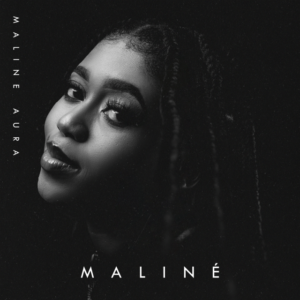 EP: Maline Aura – Maliné Ep Zip Download Fakaza