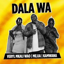 Mejja ft Kamwana & Veryl Mkali Wao – DALA WA Mp3 Download Fakaza