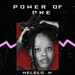 ALBUM: Melelo M – Power of One Album Download Fakaza:
