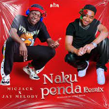 Micjack ft Jay Melody Nakupenda (REMIX 2) Mp3 Download Fakaza