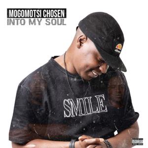 ALBUM: Mogomotsi Chosen – Into My Soul Album Download Fakaza