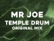 Mr Joe – Temple Drum (Original Mix) Mp3 Download Fakaza