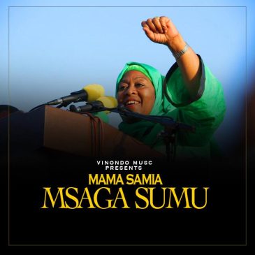 Msaga Sumu – MAMA SAMIA Mp3 Download Fakaza