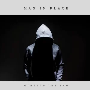 Mthetho The Law – Man In Black (Main Mix) Mp3 Download Fakaza
