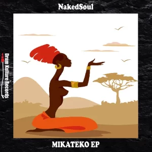 EP: NakedSoul Mikateko Ep Zip Download Fakaza